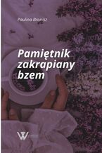 Okładka - Pamiętnik zakrapiany bzem - Paulina Bronisz