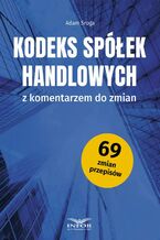 Okładka - Kodeks Spółek Handlowych z komentarzem do zmian - Adam Sroga