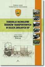 Okładka - Tendencje rozwojowe środków transportowych w Siłach Zbrojnych RP - Zbigniew Ciekot, Witold Luty