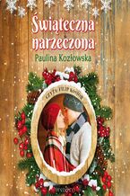 Okładka - Świąteczna narzeczona - Paulina Kozłowska