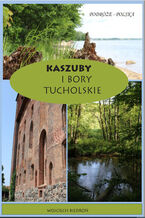 Okładka - Kaszuby i Bory Tucholskie - Wojciech Biedroń