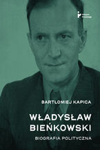 Władysław Bieńkowski. Biografia polityczna