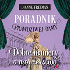 Poradnik prawdziwej damy. Dobre maniery a morderstwo