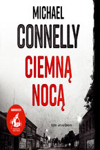 Okładka - Ciemną nocą - Michael Connelly