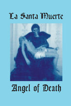 Okładka - La Santa Muerte. Angel of Death - Mateusz La Santa Muerte Poland