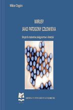 Okładka - Wirusy jako patogeny człowieka. Skrypt dla studentów pielęgniarstwa i dietetyki - Wiktor Dżygóra