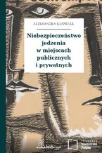 Niebezpieczeństwo jedzenia w miejscach publicznych i prywatnych