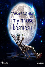 Okładka - Intymność kosmosu - Tomasz Parkita