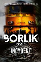 Okładka - Incydent - Piotr Borlik