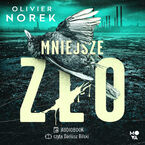 Okładka - Mniejsze zło - Olivier Norek