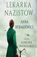 Okładka - Lekarka nazistów - Anna Rybakiewicz
