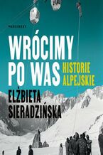 Okładka - Wrócimy po was. Historie alpejskie - Elżbieta Sieradzińska
