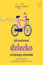 Okładka - Jak wychować dziecko na fajnego człowieka - Kaija Puura