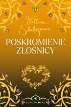 Okładka - Poskromienie złośnicy. Złota kolekcja - William Shakespeare