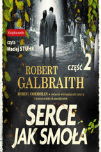 Okładka - Cormoran Strike prowadzi śledztwo (#6). Serce jak smoła. Część 2 - Robert Galbraith, J.K. Rowling