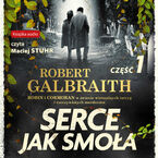 Cormoran Strike prowadzi śledztwo (#6). Serce jak smoła. Część 1