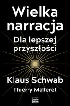 Okładka - Wielka narracja - Klaus Schwab, Thierry Malleret