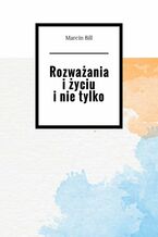 Okładka - Rozważania i życiu i nie tylko - Marcin Bill