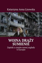 Okładka - Wojna drąży sumienie - Katarzyna Lisowska