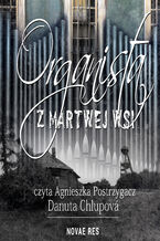 Okładka - Organista z martwej wsi - Danuta Chlupova