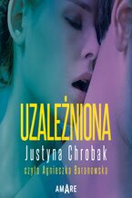 Okładka - Uzależniona - Justyna Chrobak