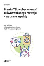 Okładka - Branża TSL wobec wyzwań zrównoważonego rozwoju - wybrane aspekty - Łukasz Jarosław Kozar, Agata Matuszewska-Kubicz