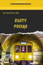 Okładka - ZŁOTY POCIĄG - Katarzyna Mól