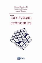 Okładka - Tax system economics - Konrad Raczkowski, Joanna Węgrzyn, Friedrich Schneider