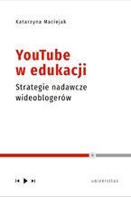 YouTube w edukacji. Strategie nadawcze wideoblogerw