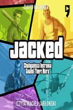 Okładka - Jacked. Chuligańska historia Grand Theft Auto - David Kushner