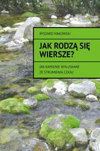 Okładka - Jak rodzą się wiersze? - Ryszard Makowski