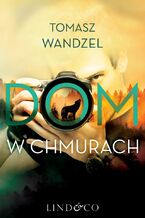 Okładka - Dom w chmurach - Tomasz Wandzel