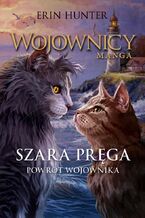 Okładka - Wojownicy. Manga (#7). Szara Pręga. Powrót Wojownika - Erin Hunter