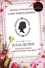 Okładka - Kronika towarzyska lady Whistledown - Julia Quinn; Suzanne Enoch, Karen Hawkins, Mia Ryan