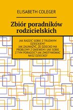 Okładka - Zbiór poradników rodzicielskich - Elisabeth Coleger