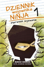 Okładka - Dziennik wojownika ninja. Pierwsze wyzwanie (t.1) - Marcus Emerson