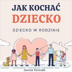 Jak kochać dziecko