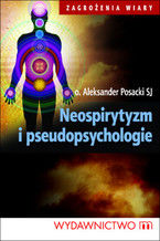 Okładka - Neospirytyzm i pseudopsychologie - Aleksander Posacki