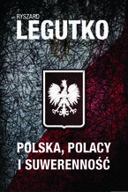 Okładka - Polska. Polacy i suwerenność - Ryszard Legutko