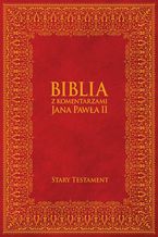 Biblia z Komentarzami Jana Pawła II - Stary Testament