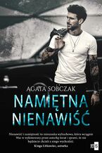 Okładka - Namiętna nienawiść - Agata Sobczak