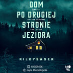 Okładka - Dom po drugiej stronie jeziora - Riley Sager