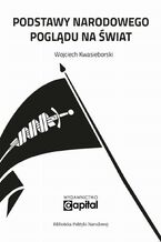 Okładka - Podstawy Narodowego Poglądu Na Świat - Wojciech Kwasieborski