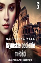 Okładka - Rzymskie odcienie miłości - Magdalena Wala