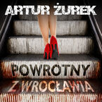 Okładka - Powrotny z Wrocławia - Artur Żurek