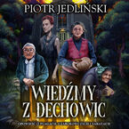 Okładka - Wiedźmy z Dechowic - Piotr Jedliński