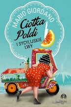 Okładka - Ciotka Poldi i sycylijskie lwy - Mario Giordano