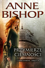 Okładka - Przymierze ciemności, Czarne Kamienie  tom 7 - Anne Bishop