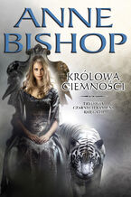 Okładka - Królowa Ciemności. Trylogia Czarnych Kamieni tom 3 - Anne Bishop