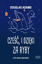 Okładka - Cześć, i dzięki za ryby - Douglas Adams